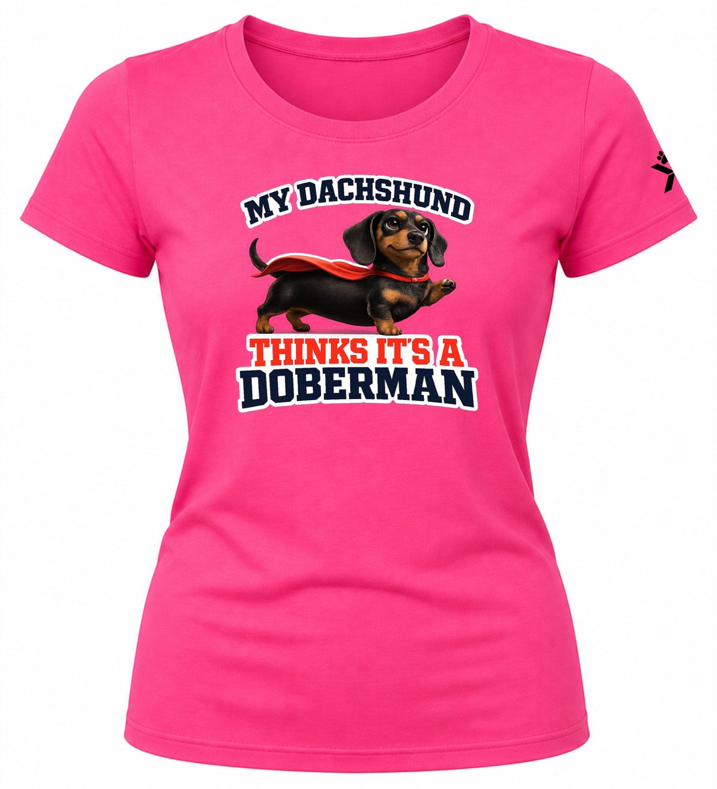NOMAiX PAWS Dachshund T-Shirt for Women - My Dachshund Thinks It's a Doberman - Funny Dog Mom Gift Tee - Bright Pink - Flat